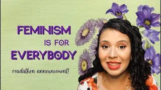FEMINISM IS FOR EVERYBODY readathon announcement!