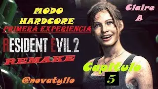 RESIDENT EVIL 2 REMAKE | Cap 5 | HARDCORE EN 1ª EXPERIENCIA | CLAIRE A