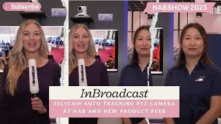 Telycam Auto Tracking PTZ camera at NAB and new product peek.
