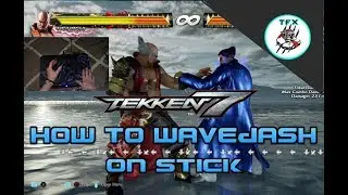 TEKKEN 7 // [NEW] GUIDE TO WAVEDASHING ON STICK (BOTH SIDES)