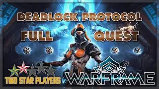 Deadlock Protocol FULL QUEST | Warframe | Two Star Players