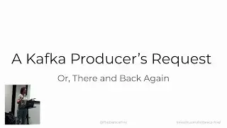 RVA Data Enthusiasts: A Kafka Producer's Request -- Danica Fine