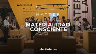 Materialidad Consciente: la propuesta de Matter en Interihotel 2025