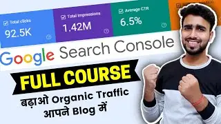 Google Search Console Full Course: बढ़ाओ Organic Traffic आपने Blog में