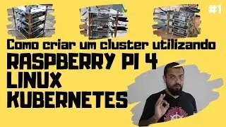 Como criar um Cluster RASPBERRY PI 4 + LINUX + DOCKER + KUBERNETES #1