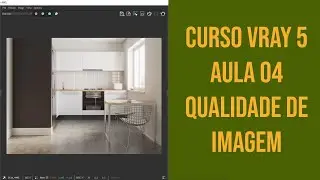 Curso Básico Vray 5 - Aula 04 - Qualidade de imagem