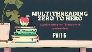 Multithreading Complete Tutorial - Synchronizing the Threads with synchronized 