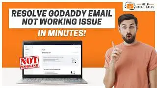 GoDaddy Email Not Working? - Fix It in 5 Minutes | Help Email Tales