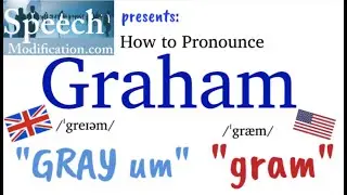 How to Pronounce Graham (in British vs. American English)