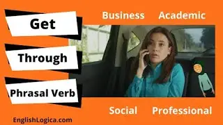 Get Through Phrasal Verb Meaning | How To Use Get Through | Phrasal Verbs in Everyday English