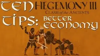 10 Tips for a better Economy in Hegemony 3: Clash of the Ancients - Hegemony 3 Tutorial