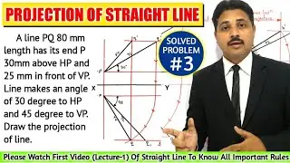 PROJECTION OF STRAIGHT LINE IN ENGINEERING DRAWING IN HINDI (SOLVED PROBLEM 3) 