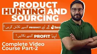 Product Hunting and Sourcing for Daraz | Daraz Video Course | Part-2