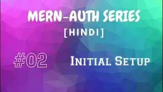 [HINDI] #02 MERN Authentication