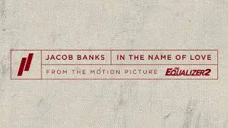 Jacob Banks - In The Name Of Love (From the Motion Picture: The Equalizer 2) [Audio]