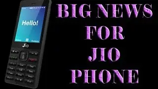 BIG NEWS FOR JIO PHONE USERS