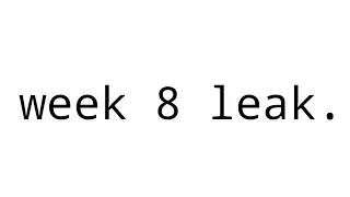 week 8 leak