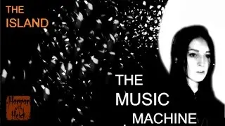 THE ISLAND | The Music Machine - Part 1 [HWHGaming]