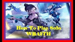 Apex Legends - How To Play Solo With WRAITH