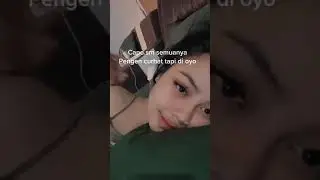 CAPE SAMA SEMUANYA PEN CURHAT DI OYO
