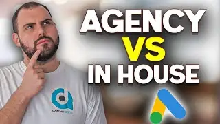Inhouse VS Agency Google Ads Management