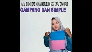 CARA BIKIN NIQAB DENGAN KERUDUNG SEGI EMPAT DAN CIPUT