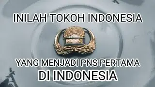 ORANG PERTAMA YANG MENJADI PNS DI INDONESIA| NIP 010000001