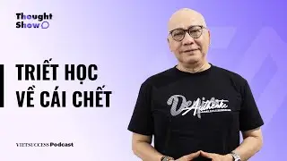 Thought Show SS2 #8 | Philosophy of Death | Dr. Duong Ngoc Dung