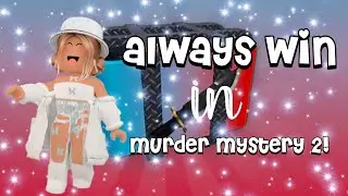 how to be a PRO in murder mystery 2- tips and tricks | rosaliexø