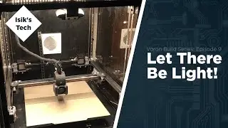 Voron 2 Ep. 9: Let There Be Light