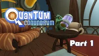 Quantum Conundrum (XBox 360) - Part 1 - I did something!