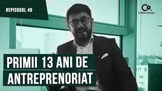 13 LECTII DIN PRIMII 13 ANI DE ANTREPRENORIAT  | The Start-up Show EP48