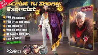 SCRIPT SKIN YU ZHONG EXORCIST - NO PASSWORD - FULL EFFECT VOICE - NEW PATCH - MLBB