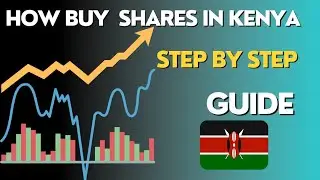 How To Buy Shares In Kenya (Step By Step Guide)