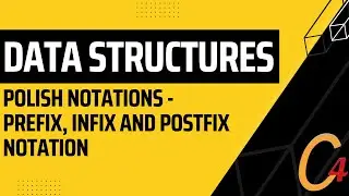 016 DATA STRUCTURES : POLISH NOTATIONS - PREFIX, INFIX AND POSTFIX NOTATION