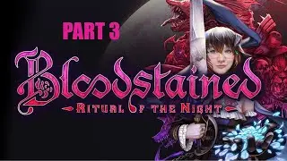 Bloodstained: Ritual of the Night [Part 3 - Twitch Archive]