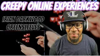 INTERNET AWARENESS! | Irian Darkwood - Greensleeves | [reaction]