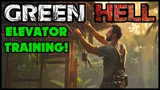 Green Hell Elevator Training | Storage and Transportation Beta Development Build! | Steam PC
