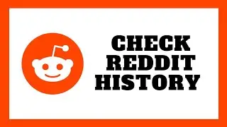 How To Check Reddit History