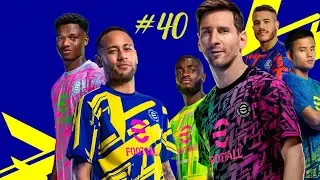 eFootball™ Ep 40