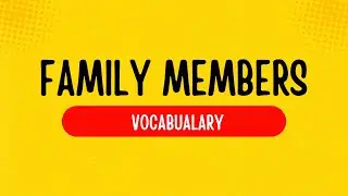Learn Family Members in English – Simple Vocabulary for Beginners!
