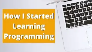 How I Started Learning Programming