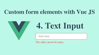Custom form elements with Vue JS - Bangla - 4# Text input with validation