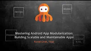 Android App Modularization// Ronel Girat, Mobile Architect & Mobile Group Lead at Tikal