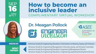 How to become and inclusive leader, Virtual workshop for ASEE 2022-09-16