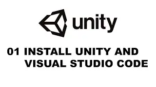 01 Install Unity and VIsual Studio Code