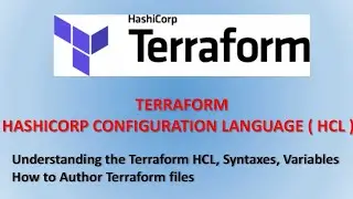 Understanding the Terraform Hashicorp Configuration Language | Syntax | How to author Terraform file