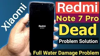 Redmi Note 7 Pro Dead Problem | Redmi Note 7 Pro Water Damage | Redmi Note 7 Pro Dead Problem Fix