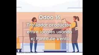 Odoo 16 Trasladar productos entre locales usando el Punto de Venta / SOAMIN PERU