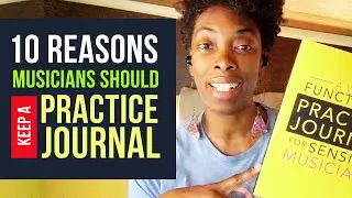 10 Reasons Musicians Should Keep a Practice Journal